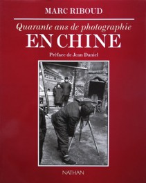 Marc Riboud 40 Quarante ans de photographie en Chine Nathan Jean Daniel 1996