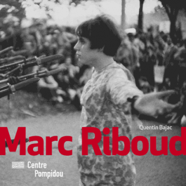 Marc Riboud Quentin Bajac Centre Pompidou 2013