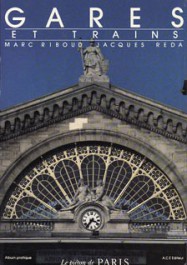 Marc Riboud Gares et trains Le Piéton de Paris Jacques Réda Annie Lorenzo ACE 1983