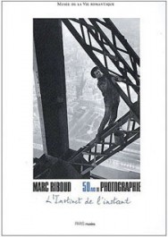Marc Riboud L'instinct de l'instant Paris Musées André Velter Daniel Marchesseau Jean Lacouture Bertrand Delanoë Musée de la Vie romantique 2009