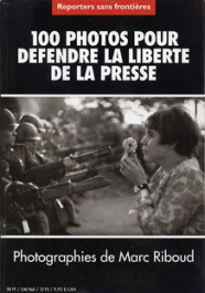 Marc Riboud Reporters sans frontières RSF 100 photos pour défendre la liberté de la presse 1998